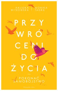 Przywróceni do życia. Pokonać samobójstwo - Halszka Witkowska - ebook