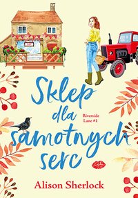 Sklep dla samotnych serc. Riverside Lane. Tom 1 - Alison Sherlock - ebook