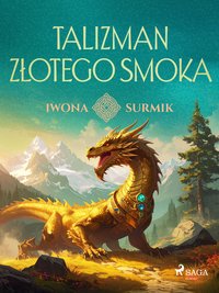 Talizman złotego smoka - Iwona Surmik - ebook