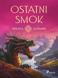 Ostatni smok - Iwona Surmik - ebook