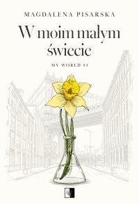 W moim małym świecie - Magdalena Pisarska - ebook