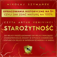 Opracowania historyczne na 5+, czyli jak zdać maturę na 100%. Starożytność - Mikołaj Szymanek - audiobook