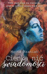 Cienka nić świadomości - Marta Rzaniak - ebook