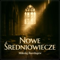 Nowe średniowiecze - Mikołaj Bierdiajew - audiobook