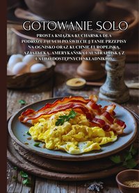 Gotowanie Solo: Prosta książka kucharska dla podróżujących po świecie || Tanie przepisy na ognisko oraz kuchnię europejską, azjatycką, amerykańską i australijską z łatwo dostępnych składników - Cassie Quinoa - ebook