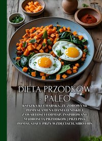 Dieta Przodków  - Paleo: Książka kucharska, ze zdrowymi pomysłami na dania o niskiej zawartości FODMAP, inspirowane mądrością przodków | Przepisy pomagające przy wzdęciach, SIBO i IBS - Damian Kowalsky - ebook