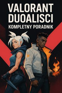 Valorant Dueliści – Kompletny Poradnik - Lili Vee - ebook