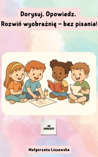 Dorysuj i opowiedz - Małgorzata Liszewska - ebook