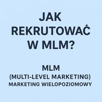 Jak rekrutować w MLM? - Marta Ręczkowska - ebook
