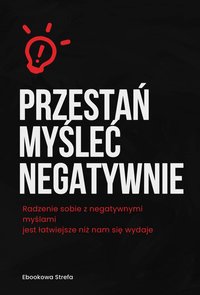 Przestań myśleć negatywnie - Joanna Węsierska - ebook