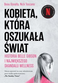 Kobieta, która oszukała świat. Historia Belle Gibson i największego skandalu wellness - Beau Donelly - ebook