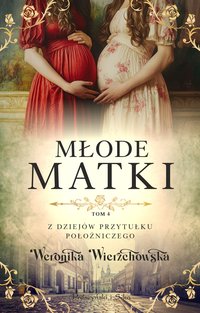 Młode matki - Weronika Wierzchowska - ebook