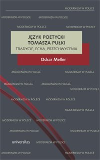 Język poetycki Tomasza Pułki: tradycje, echa, przechwycenia - Oskar Meller - ebook