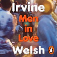 Men in Love - Irvine Welsh - audiobook