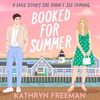 Booked for Summer - Kathryn Freeman - audiobook