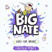 Big Nate Goes for Broke - Lincoln Peirce - audiobook