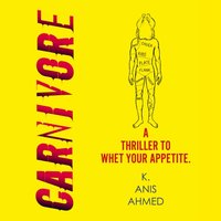 Carnivore - K. Anis Ahmed - audiobook