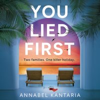 You Lied First - Annabel Kantaria - audiobook