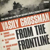 Vasily Grossman From The Front Line - Vasily Grossman - audiobook