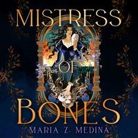 Mistress of Bones - Maria Z. Medina - audiobook