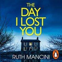 Day I Lost You - Ruth Mancini - audiobook