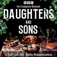 Daughters and Sons - Ivy Compton-Burnett - audiobook