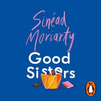 Good Sisters - Sinead Moriarty - audiobook