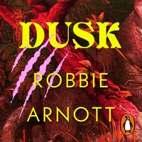 Dusk - Robbie Arnott - audiobook