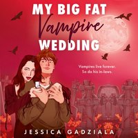 My Big Fat Vampire Wedding - Jessica Gadziala - audiobook