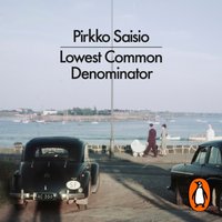 Lowest Common Denominator - Pirkko Saisio - audiobook