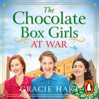 Chocolate Box Girls at War - Gracie Hart - audiobook