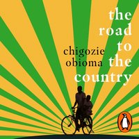 Road to the Country - Chigozie Obioma - audiobook