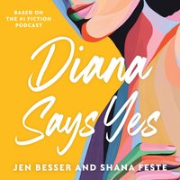 Diana Says Yes - Shana Feste - audiobook