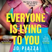 Everyone is Lying to You - Jo Piazza - audiobook