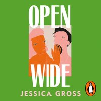 Open Wide - Jessica Gross - audiobook