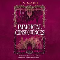 Immortal Consequences - I.V. Marie - audiobook