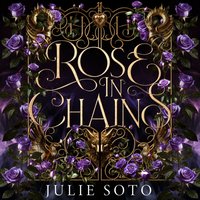 Rose in Chains - Julie Soto - audiobook