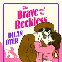 Brave and The Reckless - Dilan Dyer - audiobook