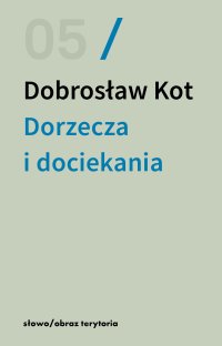 Dorzecza i dociekania - Dobrosław Kot - ebook