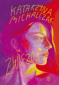 Zwiezda - Katarzyna Michalczak - ebook