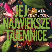 Jej największe tajemnice - Agata Przybyłek - audiobook