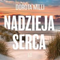 Nadzieja serca - Dorota Milli - audiobook