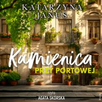 Kamienica przy Portowej - Katarzyna Janus - audiobook