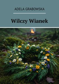 Wilczy Wianek - Adela Grabowska - ebook