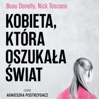 Kobieta, która oszukała świat. Historia Belle Gibson i największego skandalu wellness - Beau Donelly - audiobook