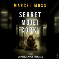 Sekret mojej córki - Marcel Moss - audiobook