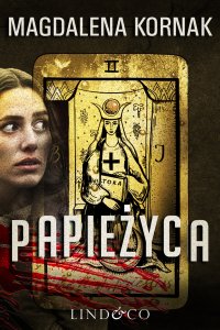 Papieżyca. Tom 1. Karty Tarota - Magdalena Kornak - ebook