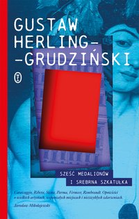 Sześć medalionów i Srebrna Szkatułka - Gustaw Herling-Grudziński - ebook