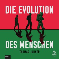 Die Evolution des Menschen - Thomas Junker - audiobook