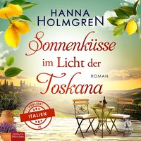 Sonnenküsse im Licht der Toskana - Hanna Holmgren - audiobook